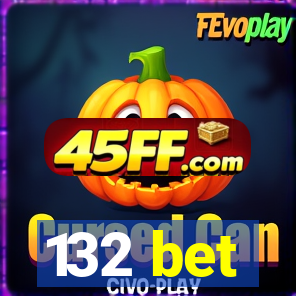 132 bet